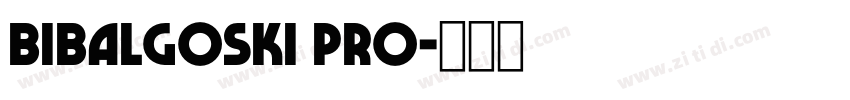 Bibalgoski Pro字体转换
